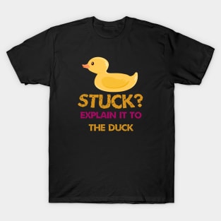 Stuck explain it to the duck T-Shirt